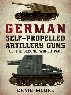 cover image of German Self-Propelled Artillery Guns of the Second World War
